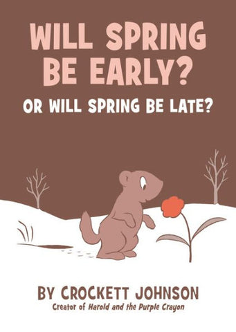 Will Spring Be Early? Or Will Spring Be Late?