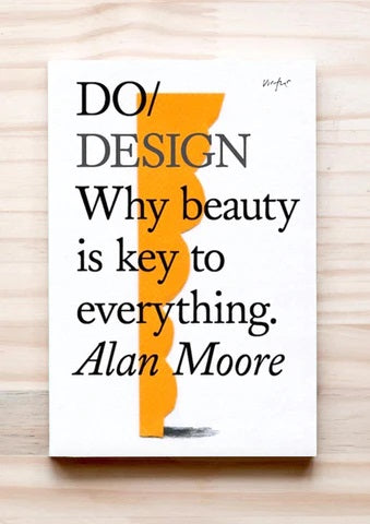 Do Design: Why Beauty is Key to Everything