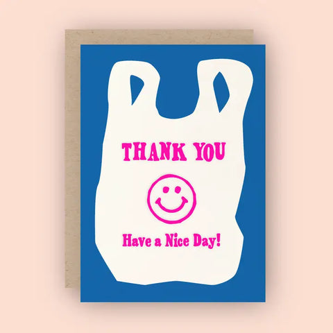 Thank You, Have A Nice Day Greeting Card