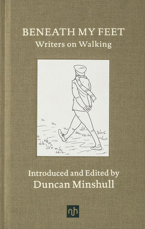 Beneath My Feet: Writers on Walking (Hardcover)