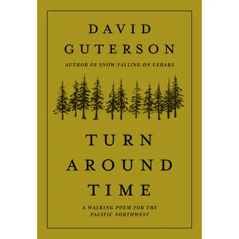 Turn Around Time: A Walking Poem for the Pacific Northwest